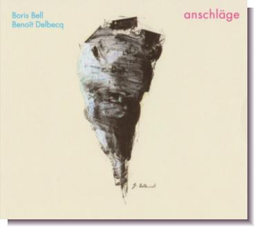 CD 30310 Benoît Delbecq & Boris Bell "Anschläge"