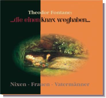 CD 30390 Theodor Fontane "...die einen Knax weghaben"