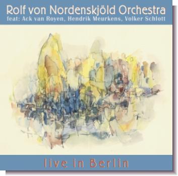 CD 30530 Rolf von Nordenskjöld Orchestra "live in Berlin"