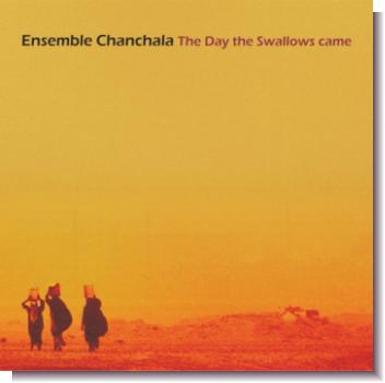 CD 30580 Ensemble Chanchala "The day the Swallows cames"