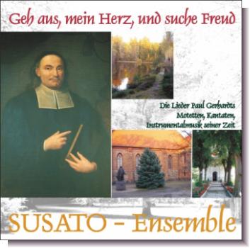 CD 30590 SUSATO-Ensemble "Geh aus, mein Herz, und suche Freud"