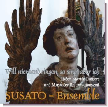CD 30660 SUSATO-Ensemble "Will niemand singen, so sing´ aber ich"