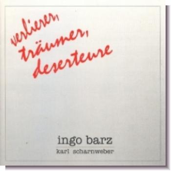 CD 1-DL30050 Ingo Barz, Karl Scharnweber "Verlierer, Träumer, Deserteure"