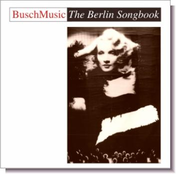 CD 30240 BuschMusic "The Berlin Songbook“