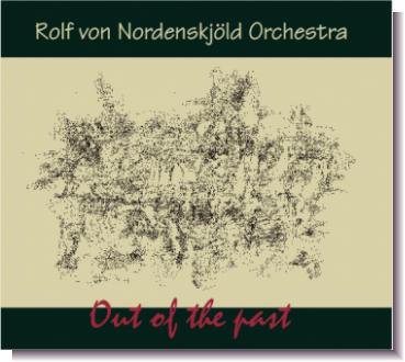 CD 30280 Rolf von Nordenskjöld Orchestra "Out of the past"