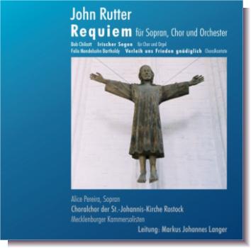 CD 2-60150 Choralchor der St.-Johannis-Kirche Rostock: John Rutter "Requiem"