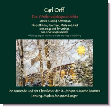 CD 2-60160 Kurrende und Choralchor der St.- Johannis- Kirche Rostock: Carl Orff "Die Weihnachtsgeschichte"