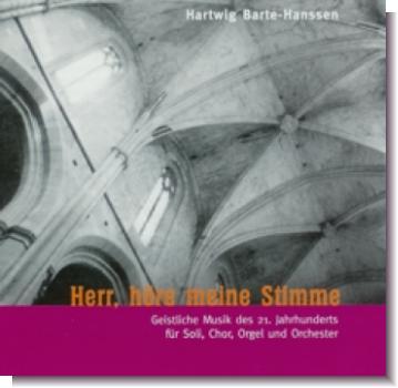 CD 2-60170 Hartwig Barte-Hanssen - Geistliche Musik des 21. Jahrhunderts "Herr, höre meine Stimme"