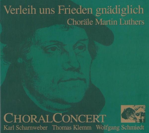 CD 30250 ChoralConcert "Verleih uns Frieden gnädiglich"