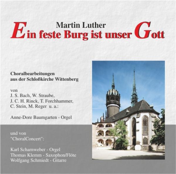 CD 30260 A.-D. Baumgarten & ChoralConcert "Ein feste Burg ist unser Gott"