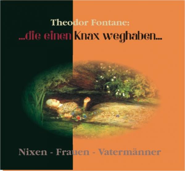 CD 30390 Theodor Fontane "...die einen Knax weghaben"