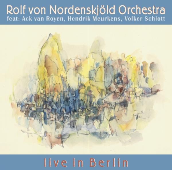 CD 30530 Rolf von Nordenskjöld Orchestra "live in Berlin"