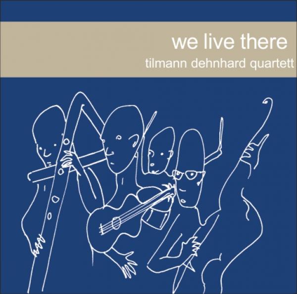 CD 30600 Tilmann Dehnhard Quartett "we live there"