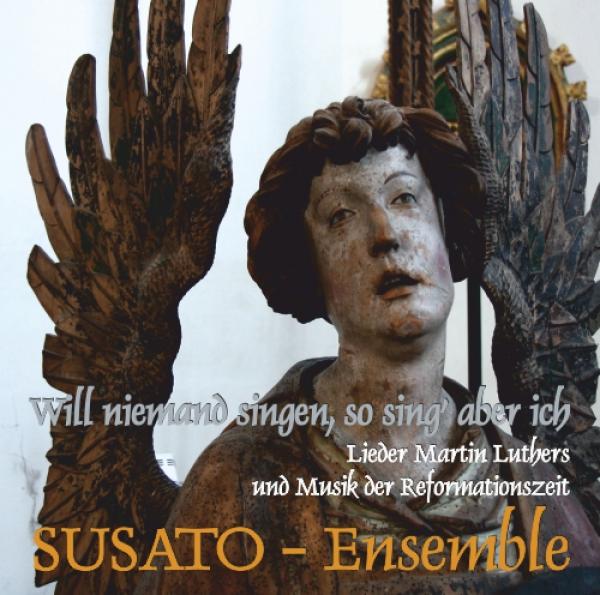 CD 30660 SUSATO-Ensemble "Will niemand singen, so sing´ aber ich"