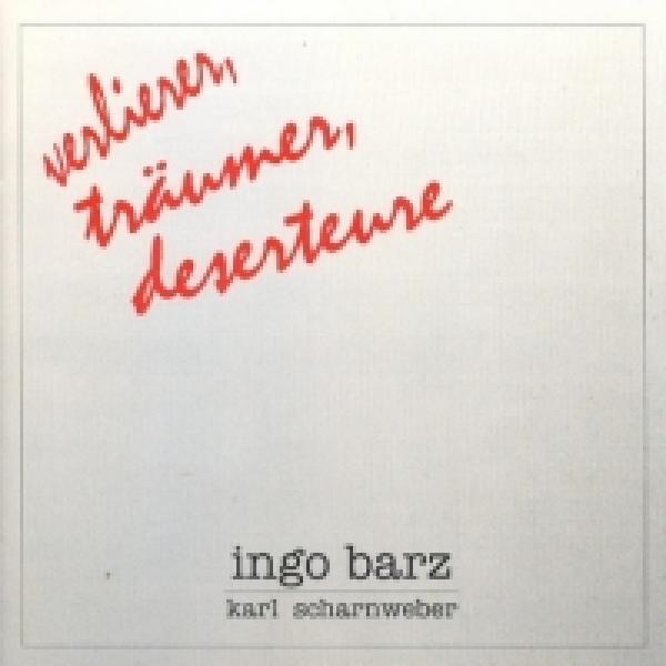 CD 1-DL30050 Ingo Barz, Karl Scharnweber "Verlierer, Träumer, Deserteure"