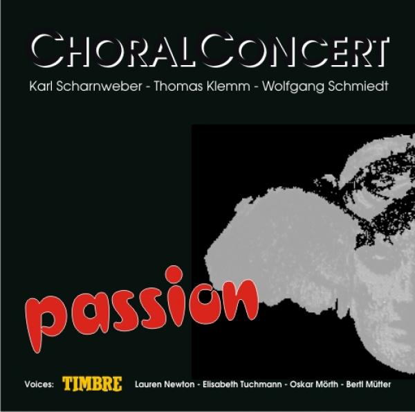 CD 30160 ChoralConcert & Timbre "passion"
