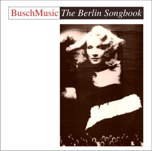 CD 30240 BuschMusic "The Berlin Songbook“