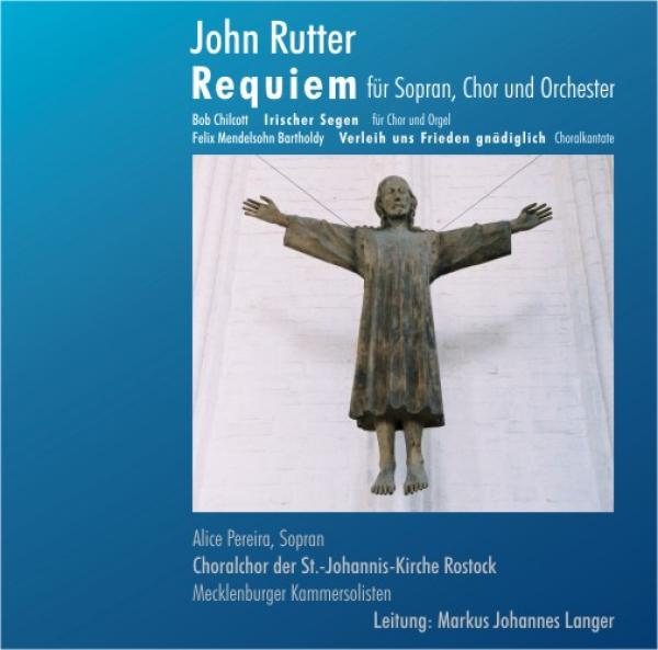 CD 2-60150 Choralchor der St.-Johannis-Kirche Rostock: John Rutter "Requiem"