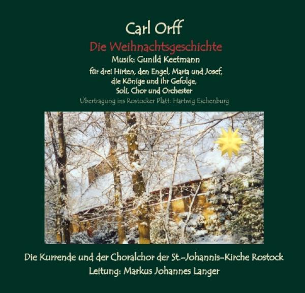 CD 2-60160 Kurrende und Choralchor der St.- Johannis- Kirche Rostock: Carl Orff "Die Weihnachtsgeschichte"