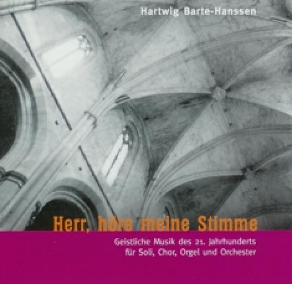 CD 2-60170 Hartwig Barte-Hanssen - Geistliche Musik des 21. Jahrhunderts "Herr, höre meine Stimme"