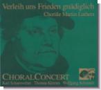 CD 30250 ChoralConcert "Verleih uns Frieden gnädiglich"