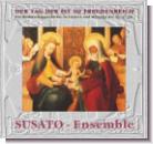 CD 30370 SUSATO-Ensemble "Der Tag der ist so freudenreich"