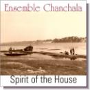 CD 1-DL30490 Ensemble Chanchala "Spirit of the House"